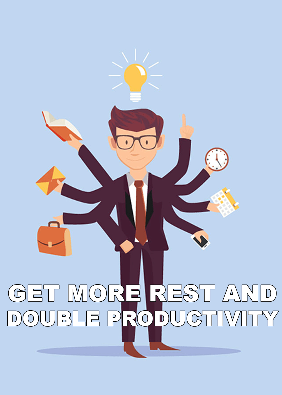 Get More Rest and Double Productivity